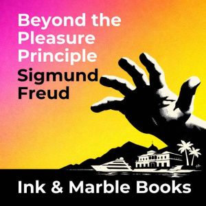 Beyond the Pleasure Principle, Sigmund Freud