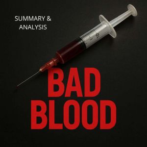 Bad Blood: Book Summary & Analysis