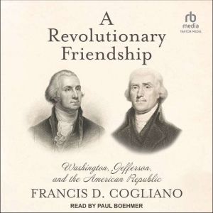 A Revolutionary Friendship, Francis D. Cogliano