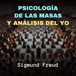 Psicologia de las Masas y Analisis del Yo