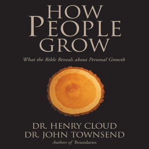 How People Grow, Henry Cloud