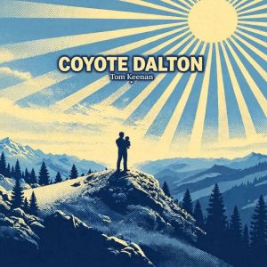 Coyote Dalton, Tom Keenan