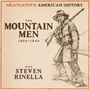 MeatEaters American History The Mou..., Steven Rinella