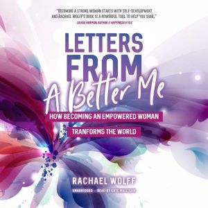 Letters from a Better Me, Rachael Wolff