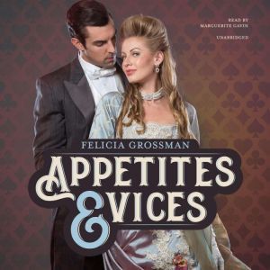 Appetites  Vices, Felicia Grossman