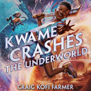 Kwame Crashes the Underworld