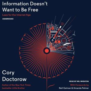 Information Doesnt Want to Be Free, Cory Doctorow