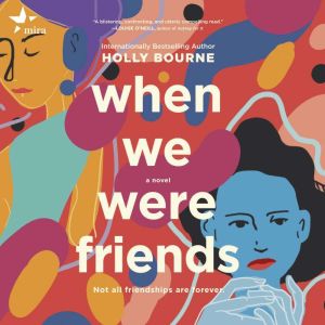 When We Were Friends, Holly Bourne