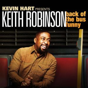 Keith Robinson Back of the Bus Funny..., Keith Robinson