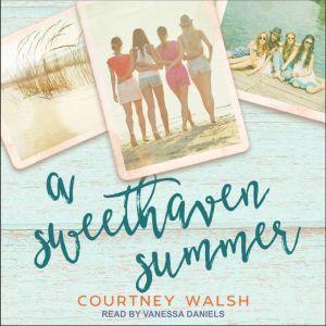 A Sweethaven Summer, Courtney Walsh