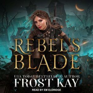 Rebels Blade, Frost Kay