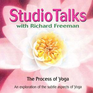 Studio Talks Process of Yoga, Richard Freeman