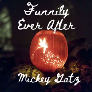 Funnily Ever After, Mickey Gatz