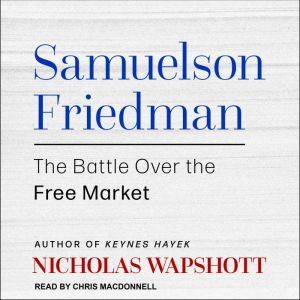 Samuelson Friedman, Nicholas Wapshott