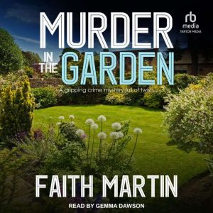 Murder in the Garden, Faith Martin