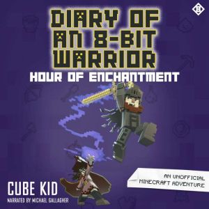 Diary of an 8-Bit Warrior: Hour of Enchantment