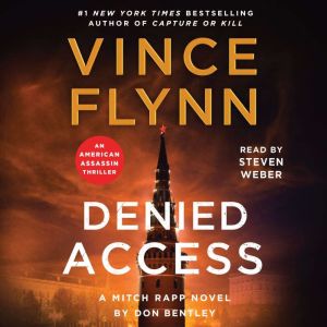 Denied Access: A Mitch Rapp Novel by Don Bentley