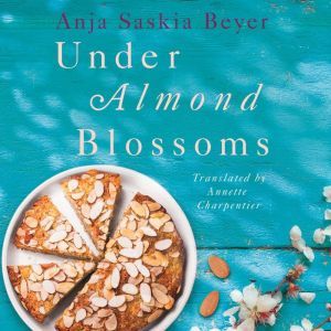Under Almond Blossoms, Anja Saskia Beyer