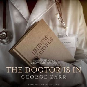 The Doctor is In, George Zarr