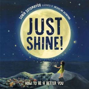 Just Shine!: How to Be a Better You