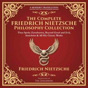 The Complete Friedrich Nietzsche Phil..., Friedrich Nietzsche