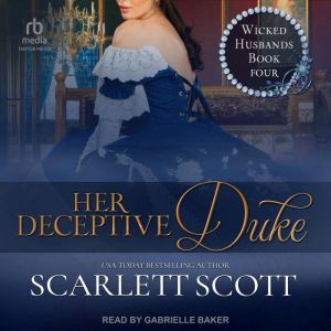 Her Deceptive Duke, Scarlett Scott