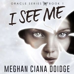 I See Me, Meghan Ciana Doidge