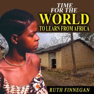 Time for the world to learn from Afri..., Ruth Finnegan