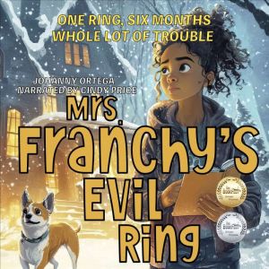 Mrs. Franchy's Evil Ring: And the Six Months that Changed Everything