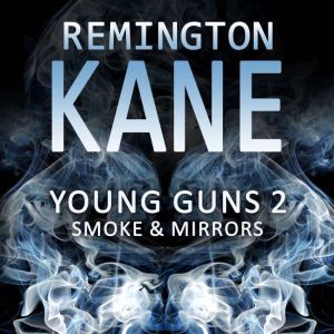 Young Guns 2 Smoke  Mirrors, Remington Kane