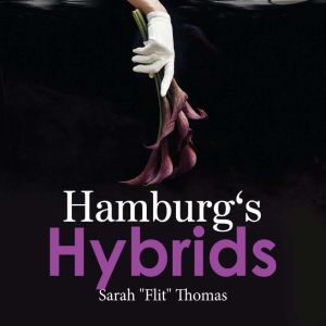 Hamburgs Hybrids, Sarah Flit Thomas