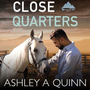 Close Quarters, Ashley A. Quinn