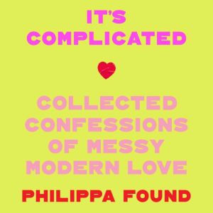 Its Complicated, Philippa Found