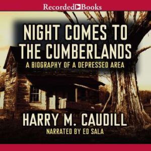Night Comes to the Cumberlands, Harry M. Caudill