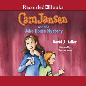Cam Jansen and the Joke House Mystery..., David A. Adler
