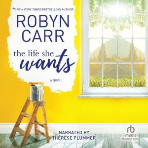 The Life She Wants, Robyn Carr
