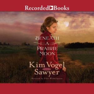 Beneath a Prairie Moon, Kim Vogel Sawyer