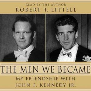 Men We Became, Robert T. Littell