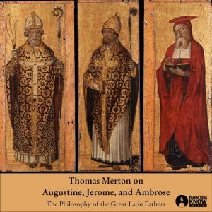 Thomas Merton on Augustine, Jerome, a..., Thomas Merton