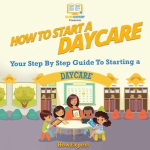 How To Start A Daycare, HowExpert