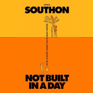 Not Built In A Day, Emma Southon