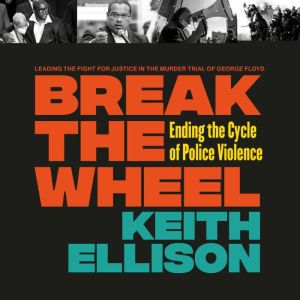 Break the Wheel, Keith Ellison