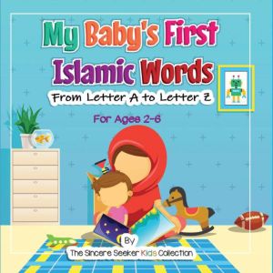 My Babys First Islamic Words, The Sincere Seeker Kids Collection