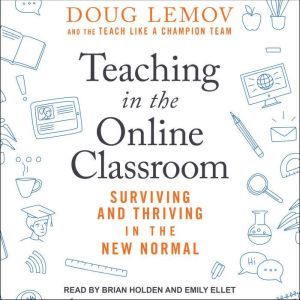 Teaching in the Online Classroom, Doug Lemov