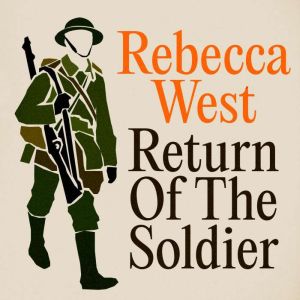 Return of the Soldier, Rebecca West