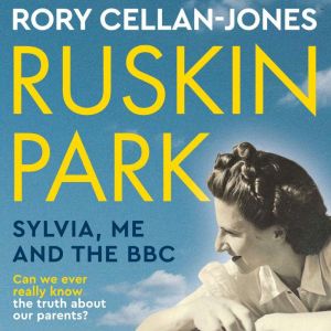Ruskin Park: Sylvia, Me and the BBC