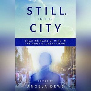 Still, In the City, Angela Dews