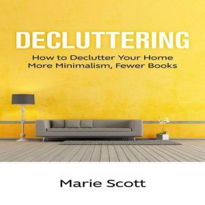 Decluttering, Marie Scott