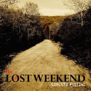 Lost Weekend, Roberto Fustini