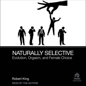 Naturally Selective: Evolution, Orgasm, and Female Choice